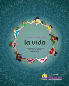 Mujeres que sostienen la vida: Retos para los feminismos en Nicaragua